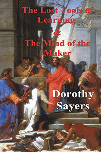 The Lost Tools Of Learning And The Mind Of The Maker