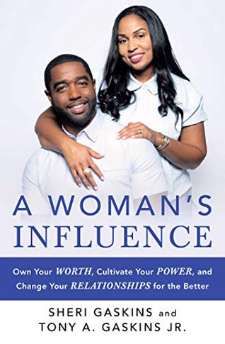 A Wan's Influence: Own Your Worth, Cultate Your Powerand ange Your Rationships for the Better -apeack