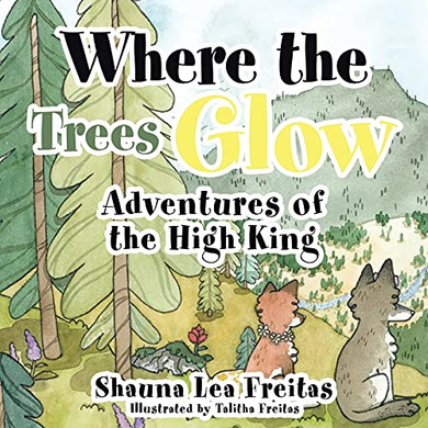 Adventures Of The High King: Where The Trees Glow - 9781489735614