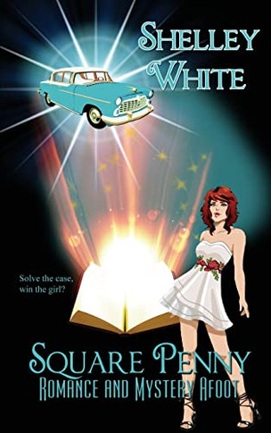 Square Penny: Romance and Mystery Afoot (In for a Penny Book 2)