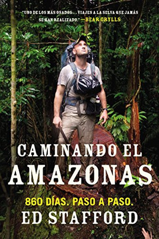 Caminando El Amazonas: 860 D??íAs. Paso A Paso. (Spanish Edition)