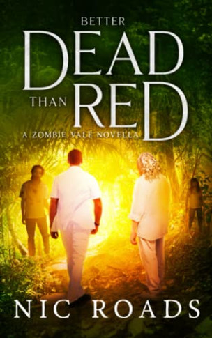 Better Dead Than Red (A Zombie Vale Novella): A Post-Apocalyptic Zombie Survival Thriller