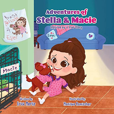 Adventures Of Stella And Macie: Inspired By A True Story - 9781612449838