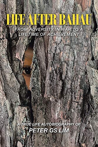 Life After Bahau: From Adversity in War to a Lifetime of Achievement