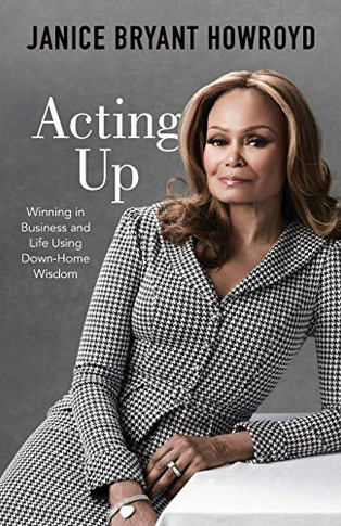 Acting Up: Winning In Business And Life Using Down-Home Wisdom