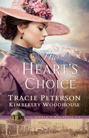 The Heart'S Choice: (A Christian Historical Romance Series By Bestselling Authors With Mystery And Intrigue) (The Jewels Of Kalispell)
