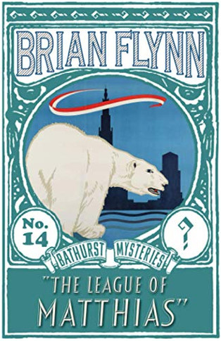 The League of Matthias : An Anthony Bathurst Mystery