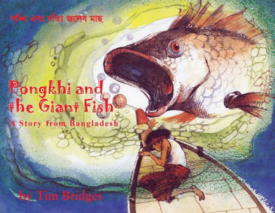Pongkhi And The Giant Fish : A Story From Bangladesh - 9781786232564
