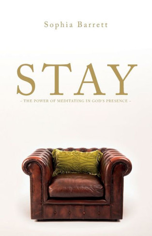 Stay - The Power Of Meditating In God'S Presence