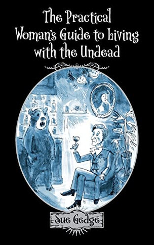 The Practical Woman's Guide To Living With The Undead