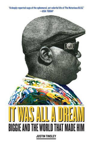 It Was All A Dream: Biggie And The World That Made Him - 9781419750328