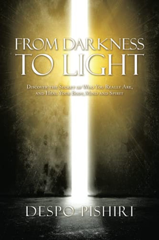 Fromarkness To Light: Discover The Secret Of Who You allareand al Your Body, Mina'spirit - 9781982265373