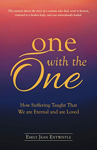 one with the One: How Suffering Taught That We are Eternal and are Loved - Paperback