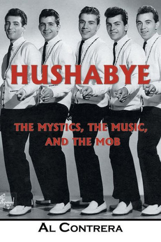 Hushabye: The Mystics, the Music, and the Mob - 9781982200275