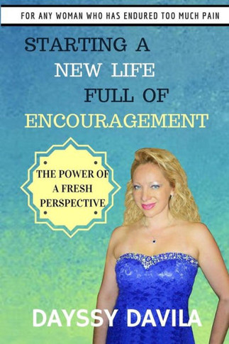 Starting A New Life Full Of Encouragement : The Power Of A Fresh Perspective