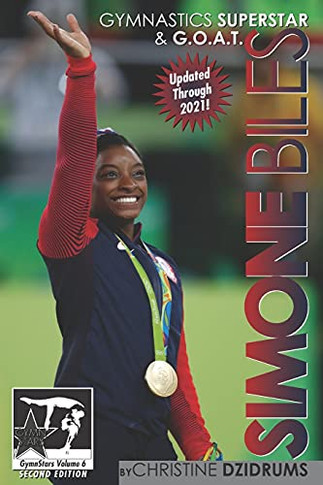 Simone Biles: Gymnastics Superstar & G.O.A.T.: Gymnstars Volume 6
