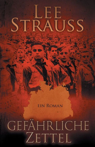 Gef?rliche Zettel: Vom Jungen zum Mann im Dritten Reich (German Edition)