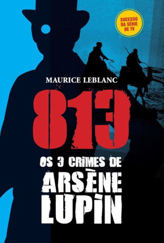 813 Os 3 Crimes de Ars?e Lupin (Portuguese Edition)