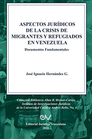 ASPECTOS JUR???ICOS DE LA CRISIS HUMANITARIA DE MIGRANTES Y REFUGIADOS EN VENEZUELA. Documentos Fundamentales (Spanish Edition)