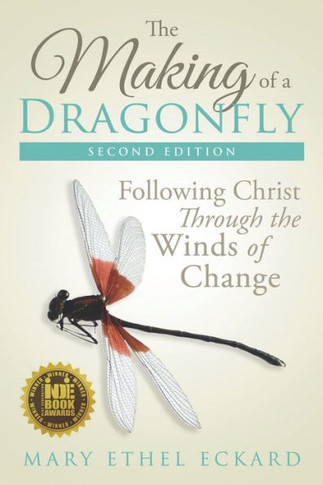 The Making Of A Dragonfly : Following Christ Through The Winds Of Change | Second Edition