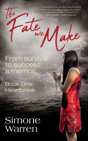 The Fate We Make - Book One: Heartbreak: From Survival To Success: A Memoir - 9781739369415