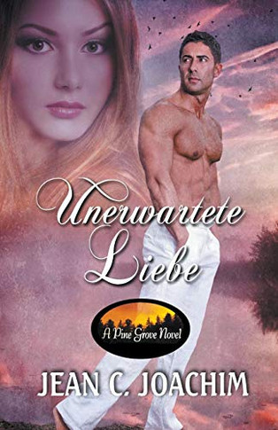 Unerwartete Liebe (Pine Grove (Deutsche Ausgabe)) (German Edition)