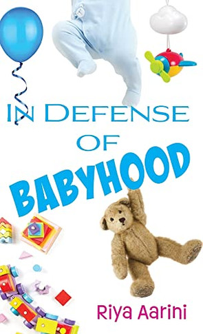 In Defense Of Babyhood - 9781956496185
