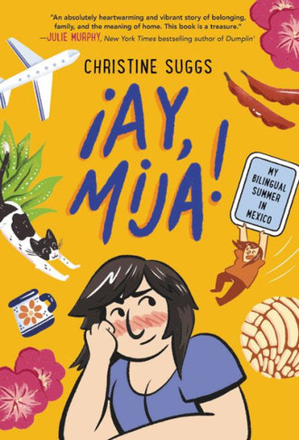 ?y, Mija! (A Graphic Novel): My Bilingual Summer In Mexico (?y, Mija!)