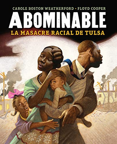 Abominable: La Masacre Racial De Tulsa (Unspeakable: The Tulsa Race Massacre ) (Spanish Edition)