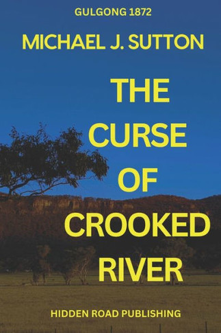 The Curse Of Crooked River - 9780645567151