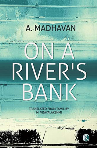 On A River's Bank: Novel (Ratna Translation Series)