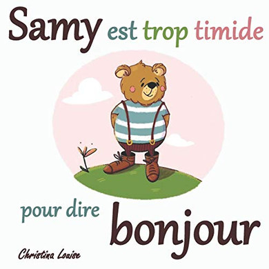 Samy Est Trop Timide Pour Dire Bonjour (French Edition)