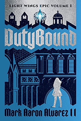 Dutybound: Light Wings Epic Volume 1