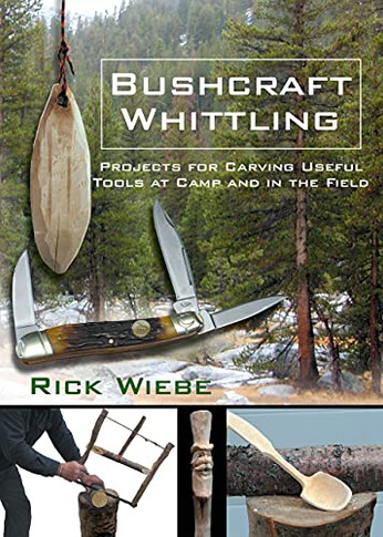 Bushcraft Whittling : Projects For Carving Useful Tools At Camp And In The Field
