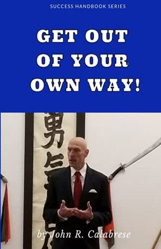 Get Out Of Your Own Way: Success Handbook Series