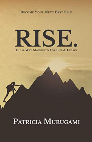 Rise.: The 4-Way Manifesto For Life & Legacy