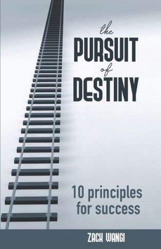 The Pursuit Of Destiny: 10 Principles For Success