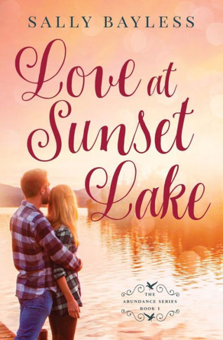 Love At Sunset Lake : The Abundance Series Book 1, Contemporary Christian Romance