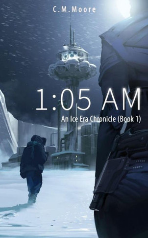 1:05 a.m. (An Ice Era Chronicle)