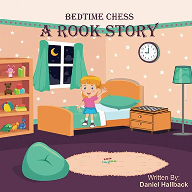 Bedtime Chess A Rook Story