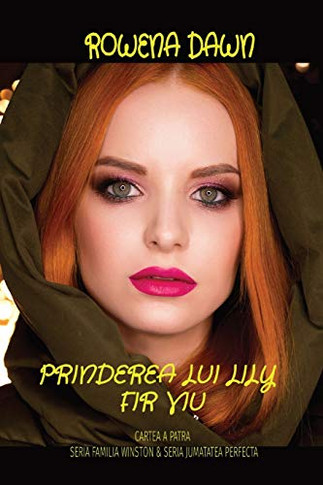 Prinderea Lui Lily Fir Viu : Cartea a Patra Seria Familia Winston & Seria Jumatatea Perfecta