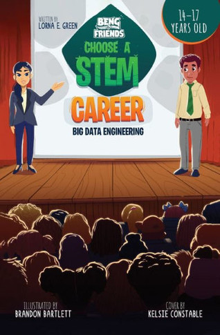 Beng & Friends Choose A Stem Career: Big Data Engineering - 9781959811176