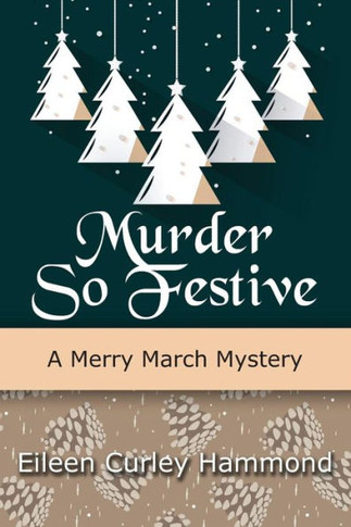 Murder So Festive : A Merry March Mystery