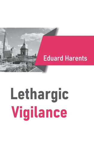 Lethargic Vigilance