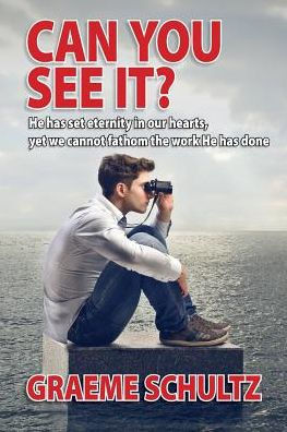 Can you see it?: He has set eternity in our hearts, yet we cannot fathom the work He has done