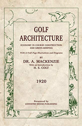 Golfurchitecture: Economy in Course Construction and Green-Keeping