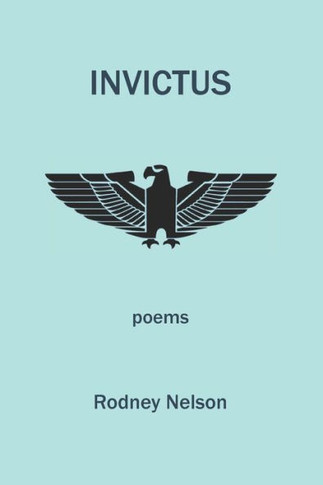 Invictus: poems of late and earlier