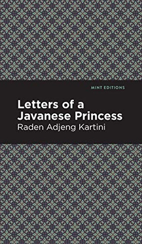 Letters of a Javanese Princess (Mint Editions) - Hardcover