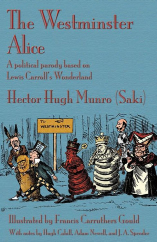 The Westminster Alice : A Political Parody Based On Lewis Carroll's Wonderland