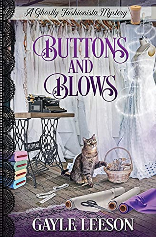 Buttons And Blows: A Ghostly Fashionista Mystery (Ghostly Fashionista Mystery Series)